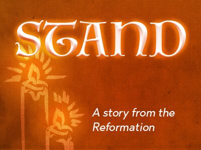 Stand - A Story from the Reformation